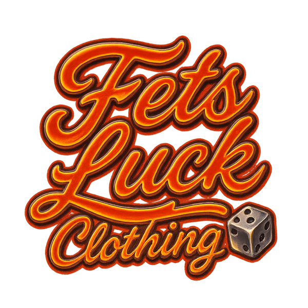 Fets Luck Clothing